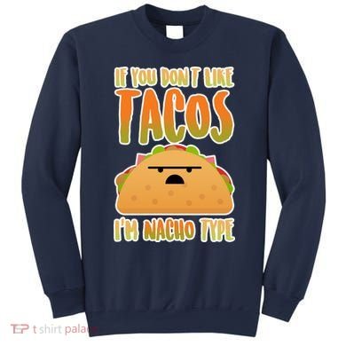 Nacho Type Taco Sweatshirt