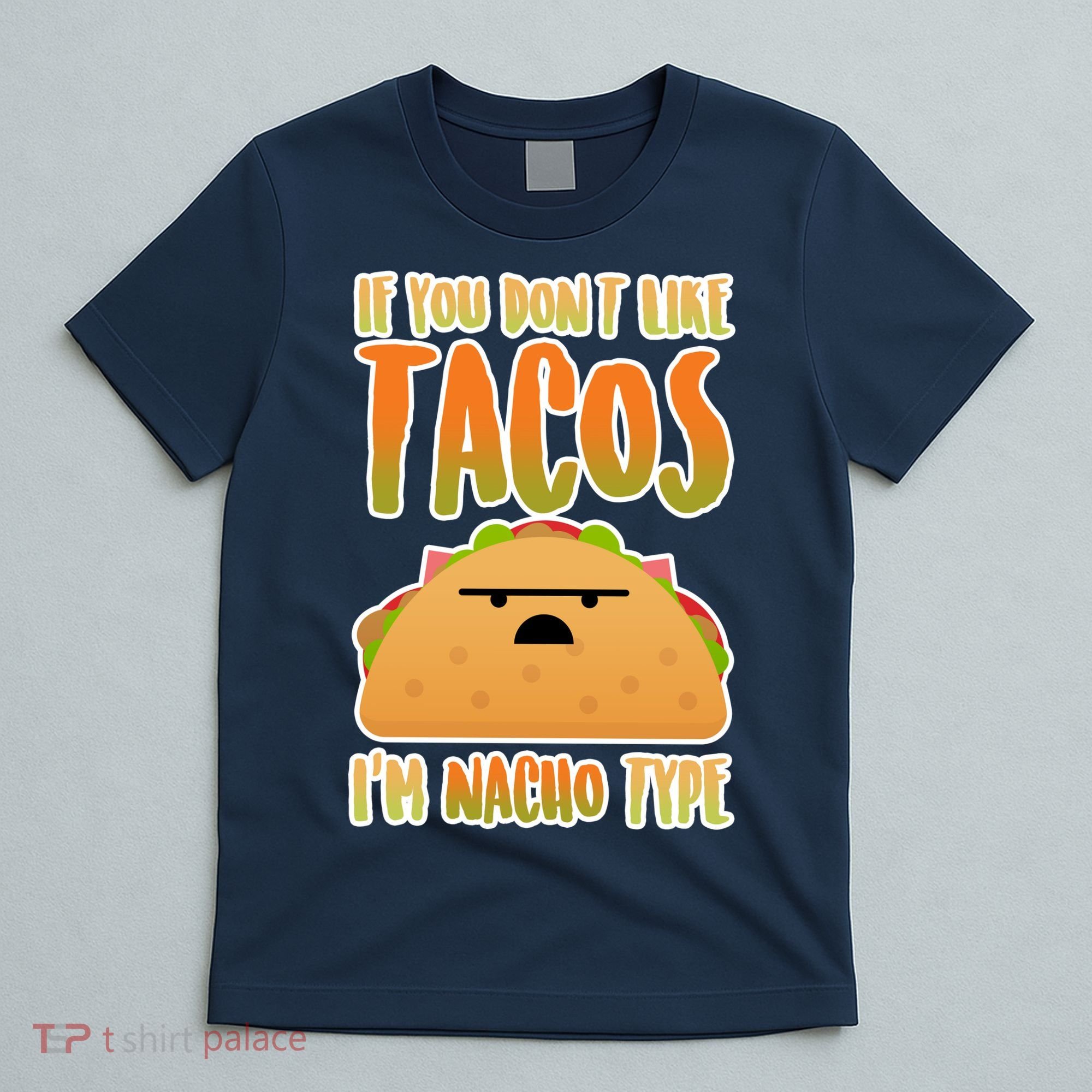 Nacho Type Taco T-Shirt