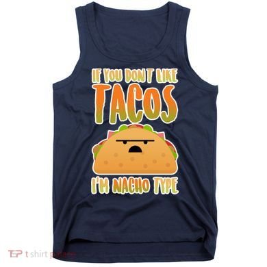 Nacho Type Taco Tank Top