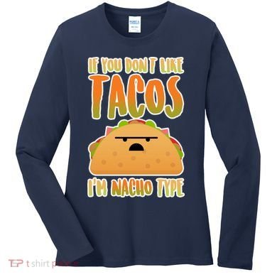 Nacho Type Taco Women's Long Sleeve Shirt