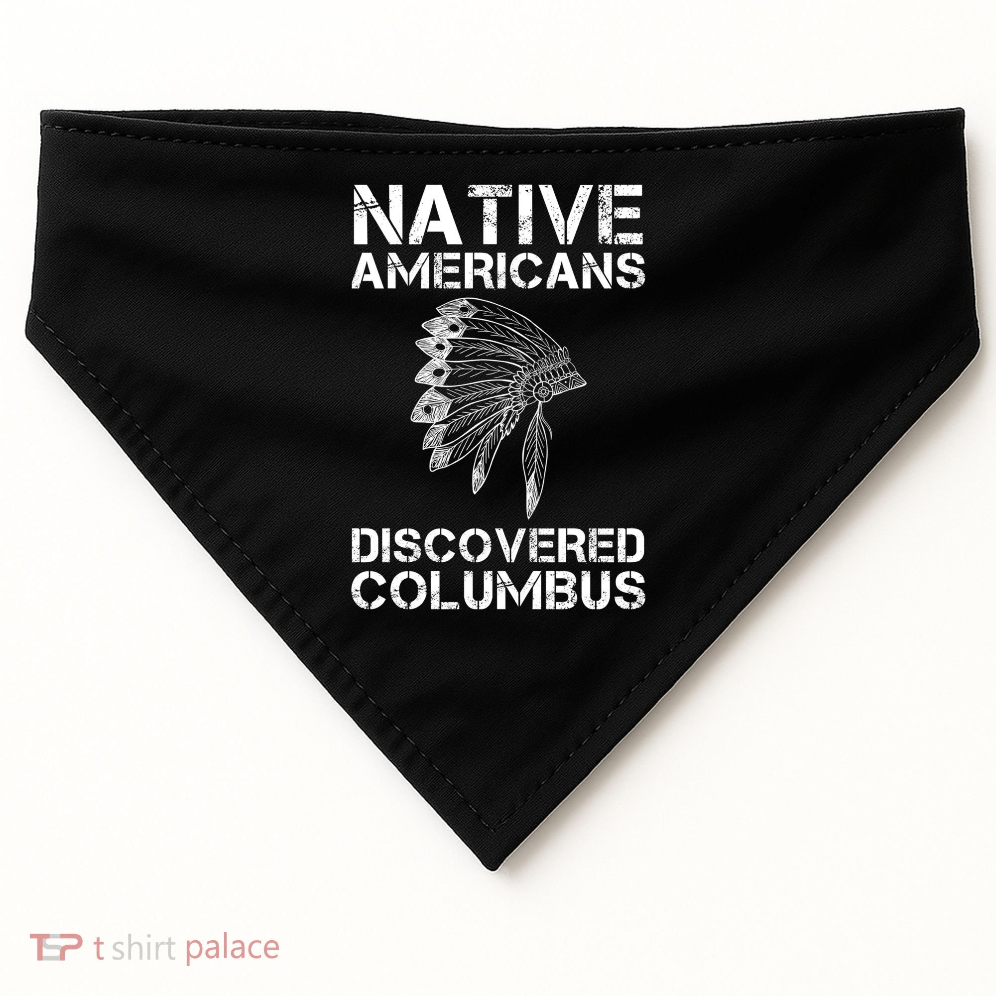 Native Americans Discovered Columbus Native American Day Gift USA-Made Doggie Bandana