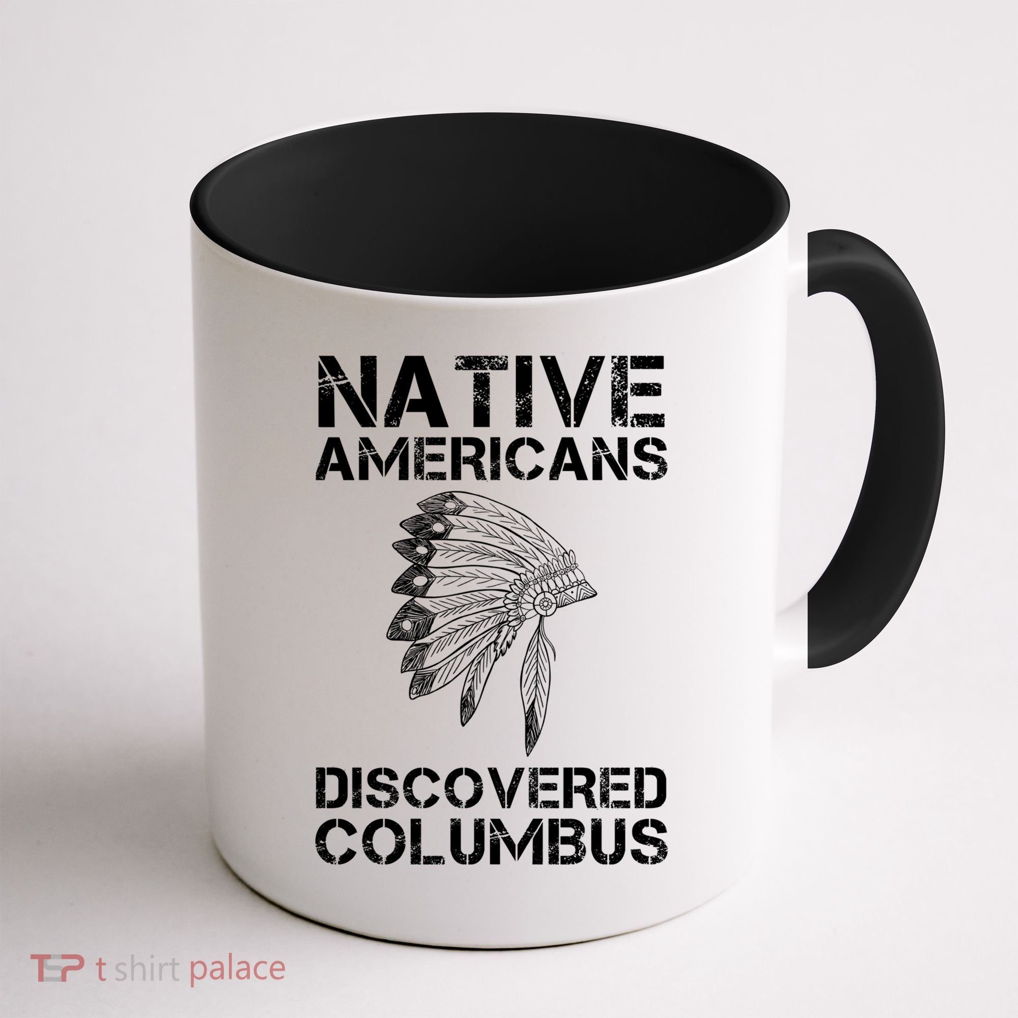 Native Americans Discovered Columbus Native American Day Gift Coffee Mug