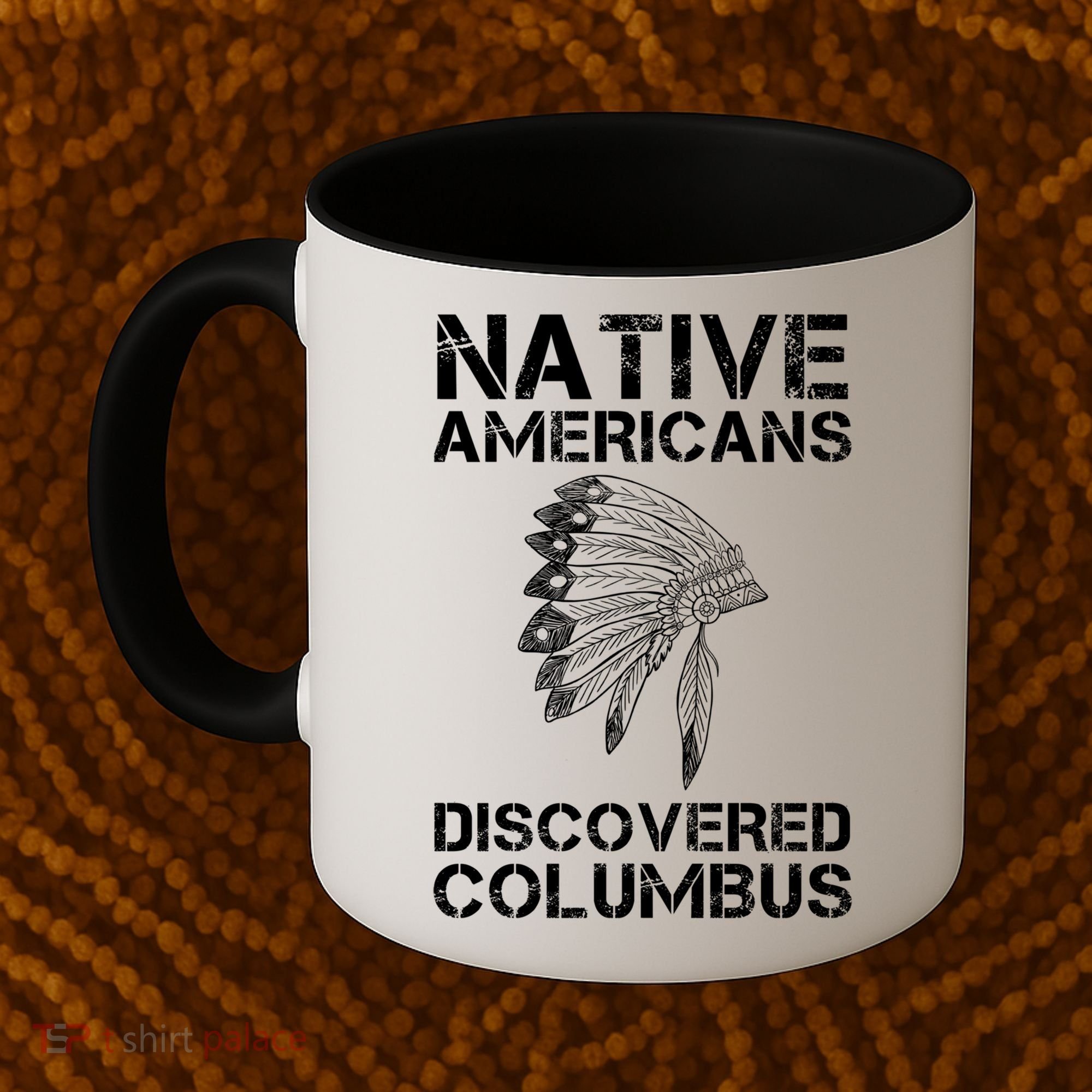 Native Americans Discovered Columbus Native American Day Gift Coffee Mug