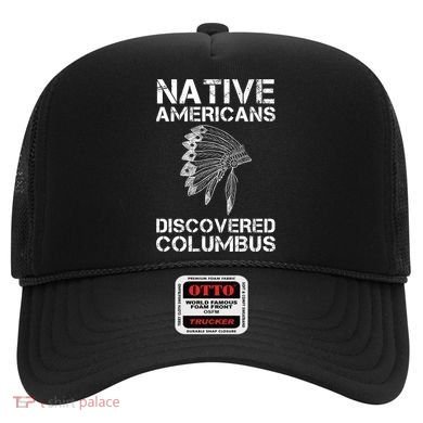 Native Americans Discovered Columbus Native American Day Gift Hat
