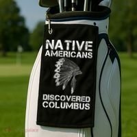 Native Americans Discovered Columbus Native American Day Gift Golf Towel thumb 2