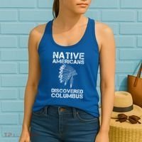 Native Americans Discovered Columbus Native American Day Gift Women's Tank Top thumb 2