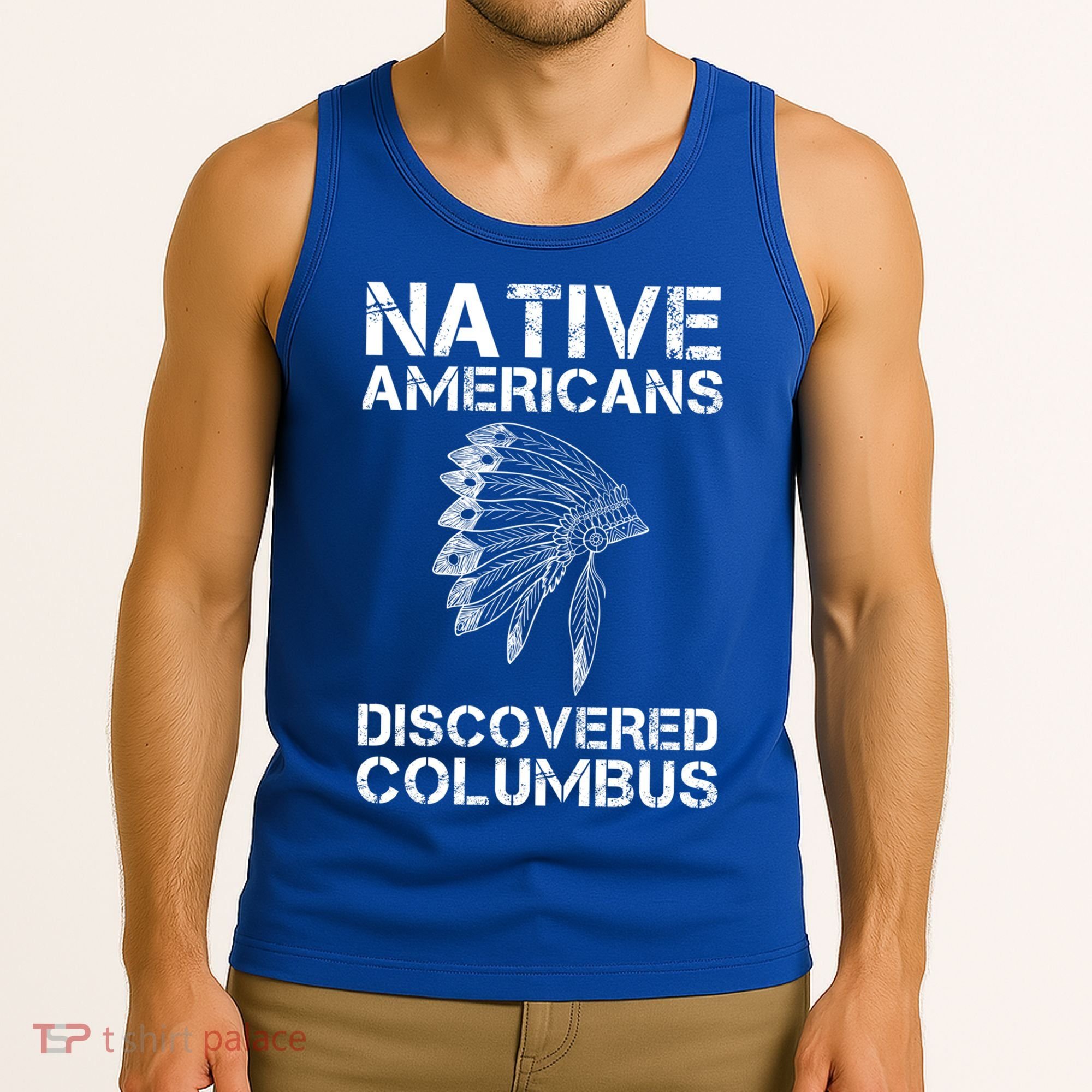 Native Americans Discovered Columbus Native American Day Gift Tank Top
