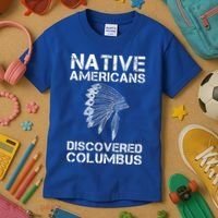 Native Americans Discovered Columbus Native American Day Gift Kids T-Shirt thumb 3