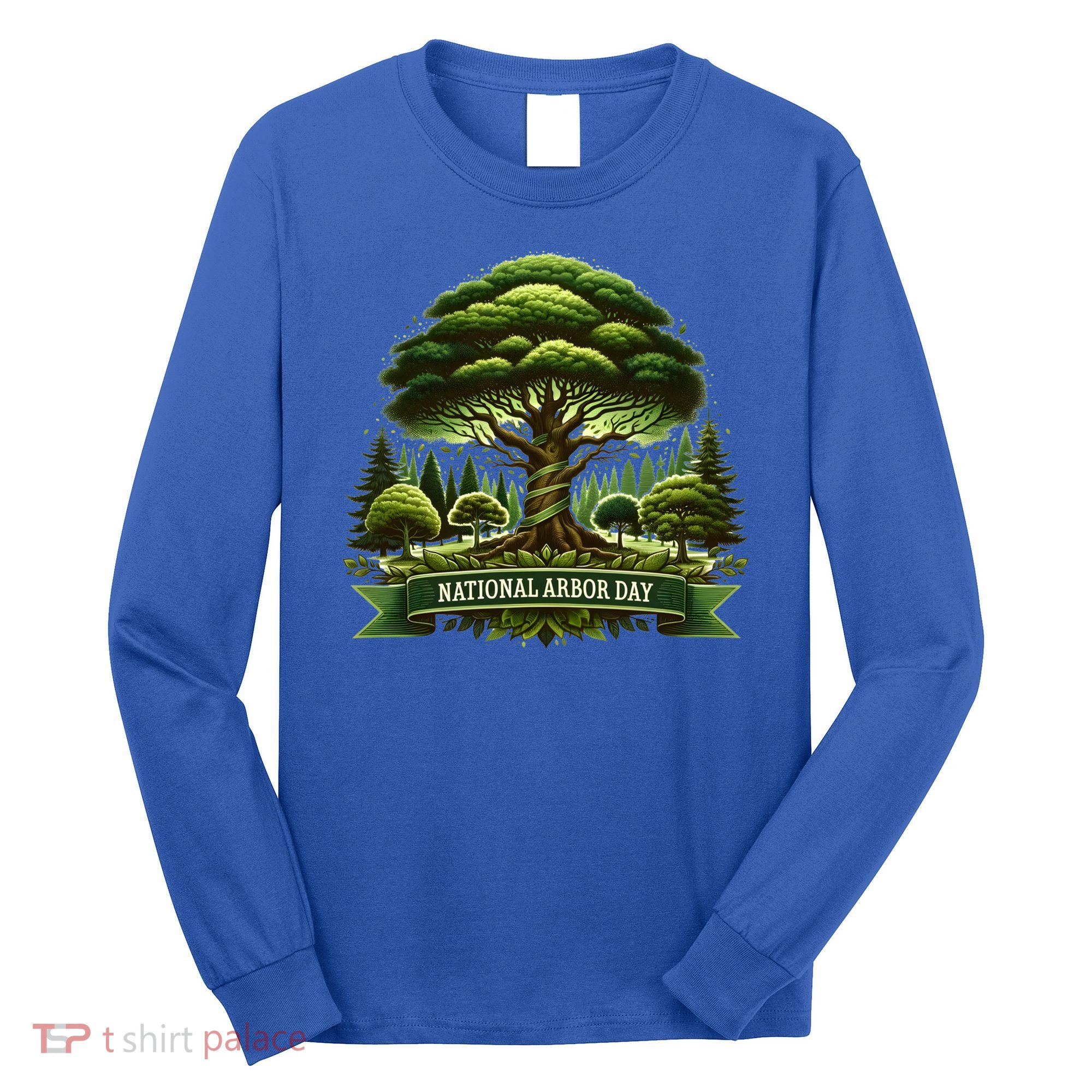 National Arbor Day Tree Care Happy Arbor Day Funny Gift Long Sleeve Shirt