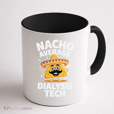 Nacho Average Dialysis Tech Coffee Mug back