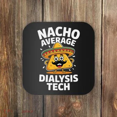 Nacho Average Dialysis Tech Coaster