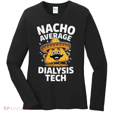 Nacho Average Dialysis Tech Women's Long Sleeve Shirt