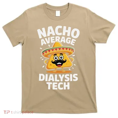 Nacho Average Dialysis Tech T-Shirt