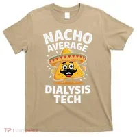 Nacho Average Dialysis Tech T-Shirt thumb 0