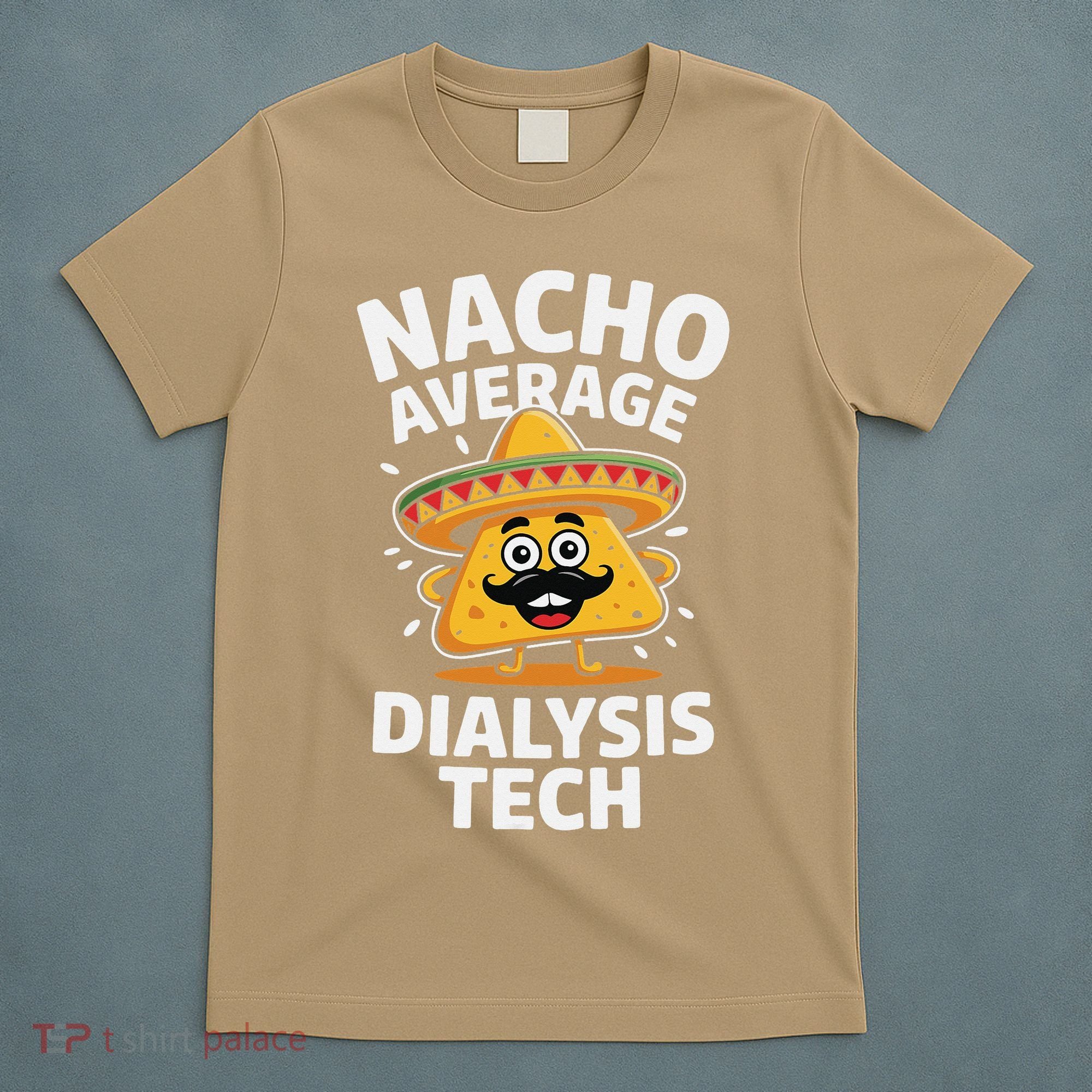 Nacho Average Dialysis Tech T-Shirt