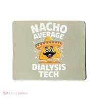 Nacho Average Dialysis Tech Mousepad thumb 0