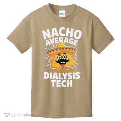 Nacho Average Dialysis Tech Kids T-Shirt
