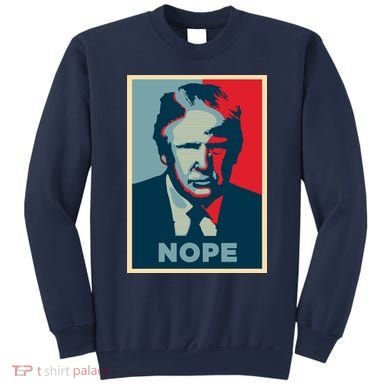 Donald Trump Nope  Sweatshirt