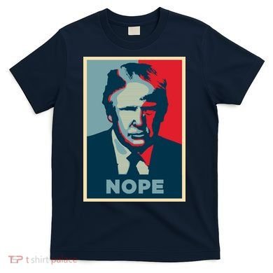 Donald Trump Nope  T-Shirt