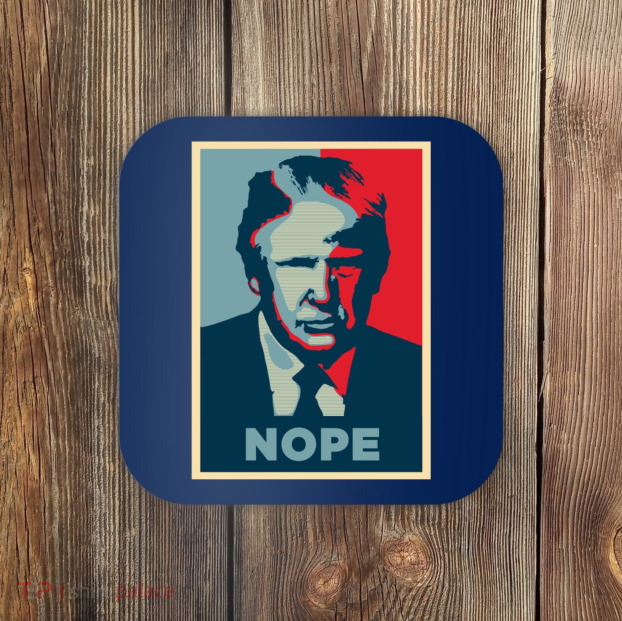 Donald Trump Nope  Coaster