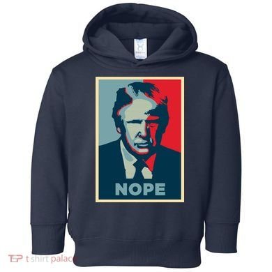 Donald Trump Nope  Toddler Hoodie