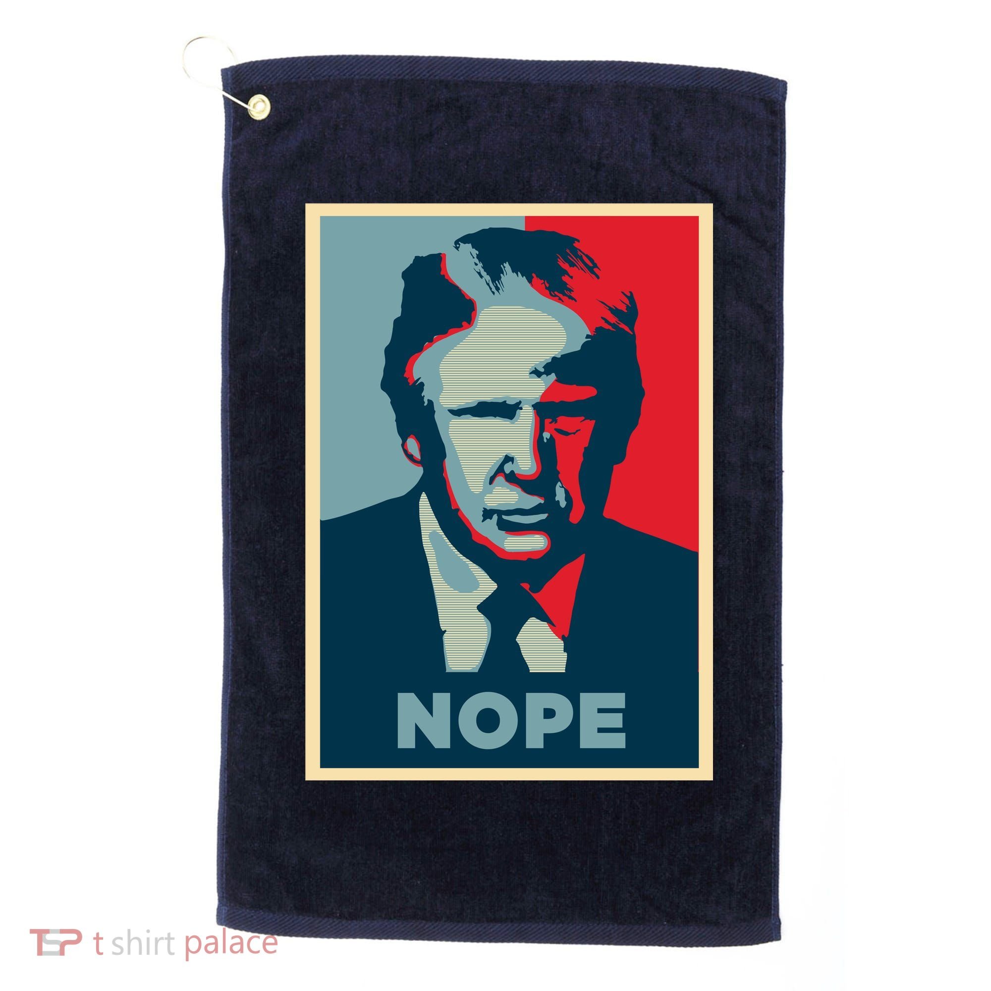 Donald Trump Nope  Golf Towel