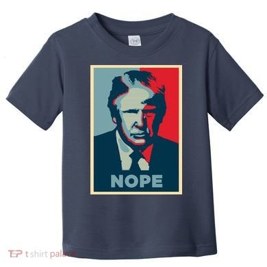 Donald Trump Nope  Toddler T-Shirt
