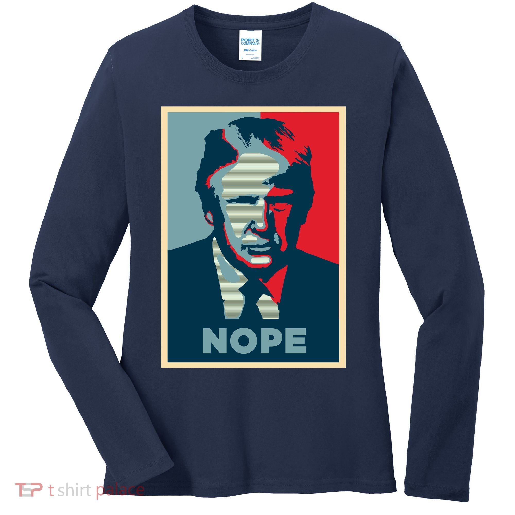 Donald Trump Nope  Women's Long Sleeve Shirt