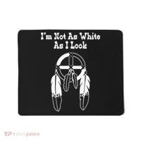  Native American DNA I'm Not As White As I Look Mousepad thumb 0