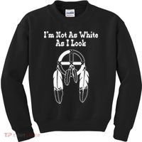  Native American DNA I'm Not As White As I Look Kids Sweatshirt thumb 0
