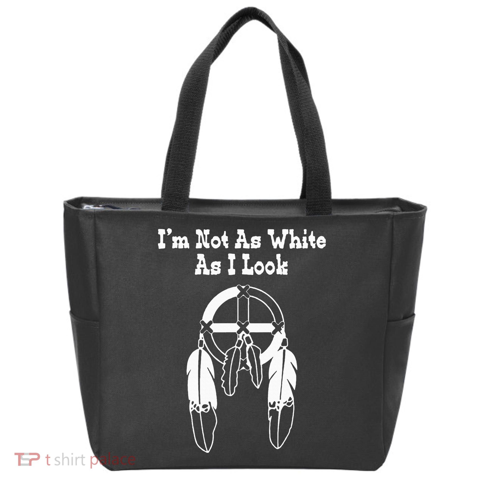  Native American DNA I'm Not As White As I Look Tote Bag