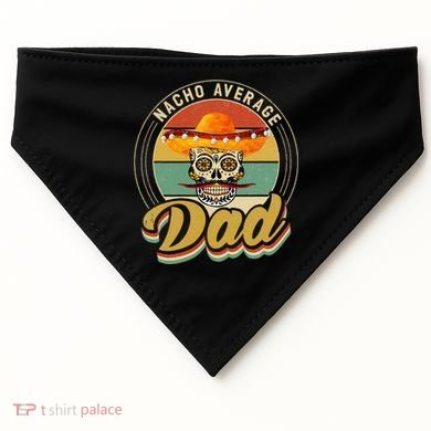 Nacho Average Dad For Mexican Nacho Loving Skull USA-Made Doggie Bandana