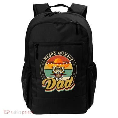 Nacho Average Dad For Mexican Nacho Loving Skull Backpack