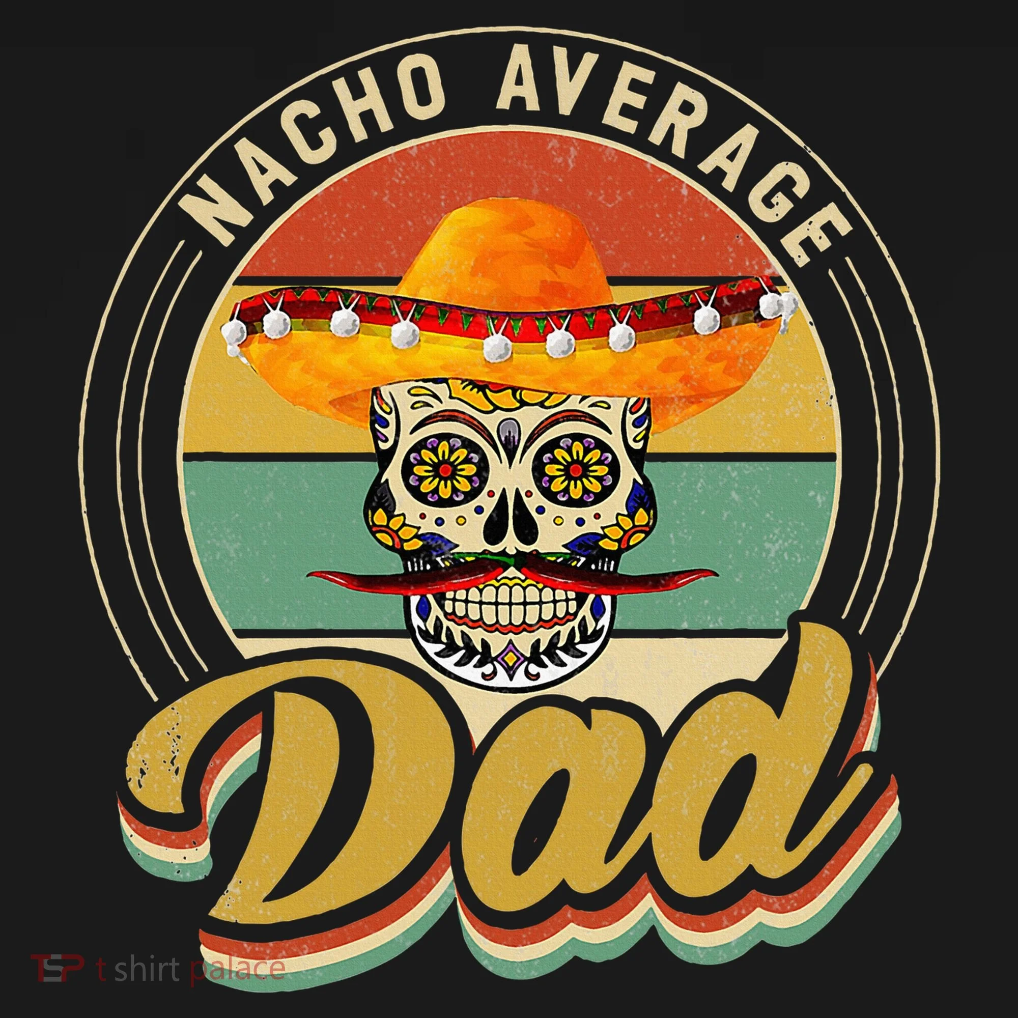 Nacho Average Dad For Mexican Nacho Loving Skull Tank Top