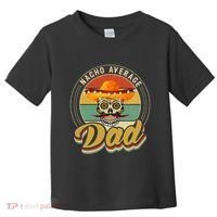 Nacho Average Dad For Mexican Nacho Loving Skull Toddler T-Shirt thumb 0