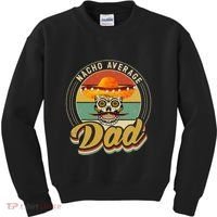 Nacho Average Dad For Mexican Nacho Loving Skull Kids Sweatshirt thumb 0