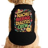 Nacho Average Dialysis Crew Doggie Tank thumb 0