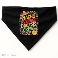 Nacho Average Dialysis Crew USA-Made Doggie Bandana thumb 0