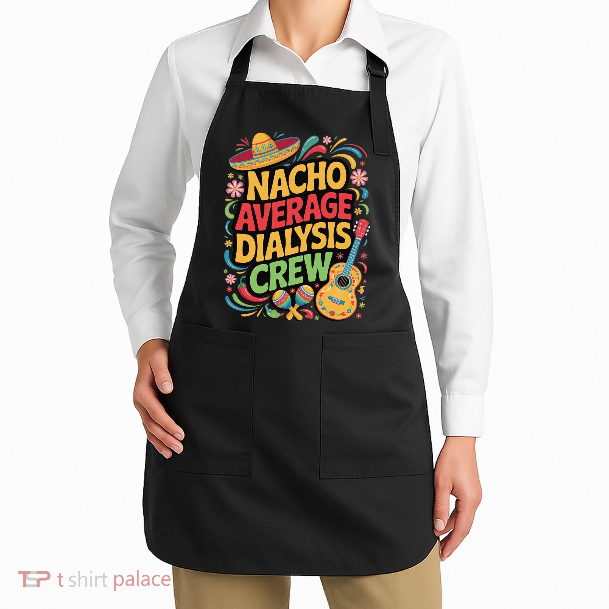 Nacho Average Dialysis Crew Apron