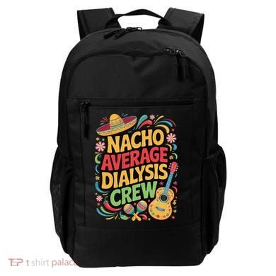 Nacho Average Dialysis Crew Backpack