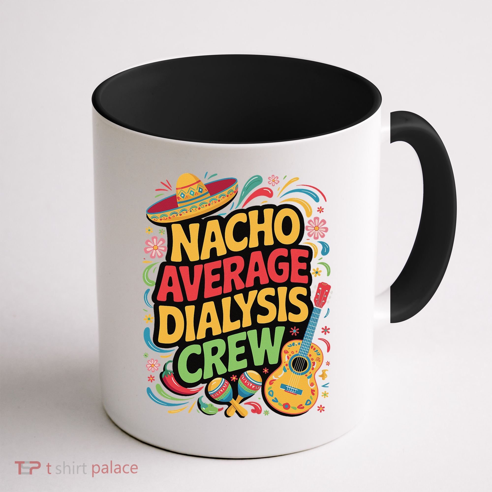 Nacho Average Dialysis Crew Coffee Mug