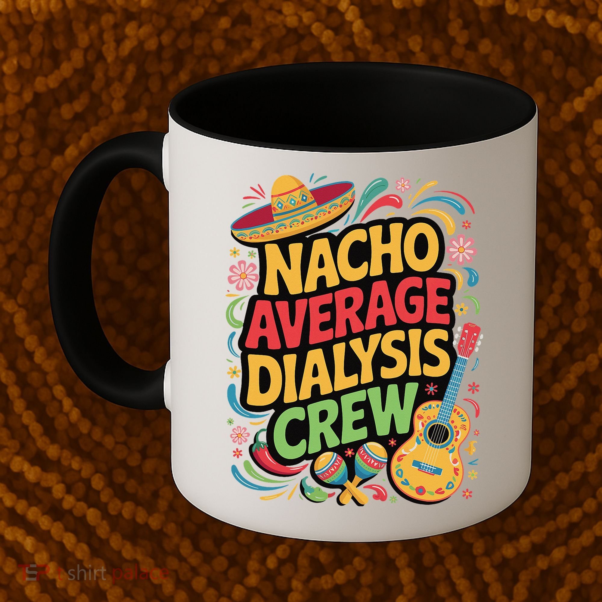 Nacho Average Dialysis Crew Coffee Mug
