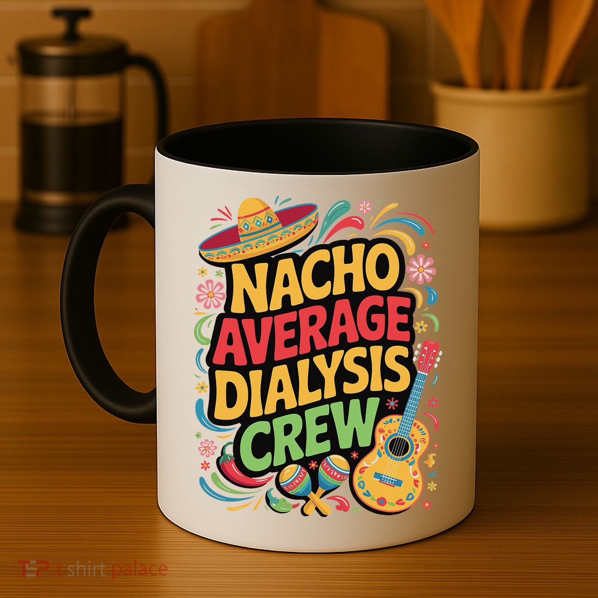 Nacho Average Dialysis Crew Coffee Mug