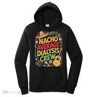 Nacho Average Dialysis Crew Women's Hoodie thumb 0