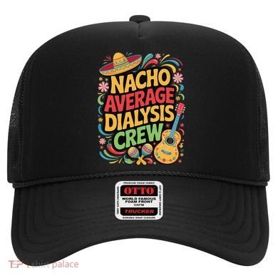 Nacho Average Dialysis Crew Hat
