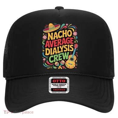 Nacho Average Dialysis Crew Hat