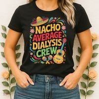 Nacho Average Dialysis Crew Women's T-Shirt thumb 2