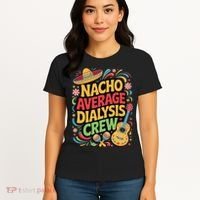 Nacho Average Dialysis Crew Women's T-Shirt thumb 4