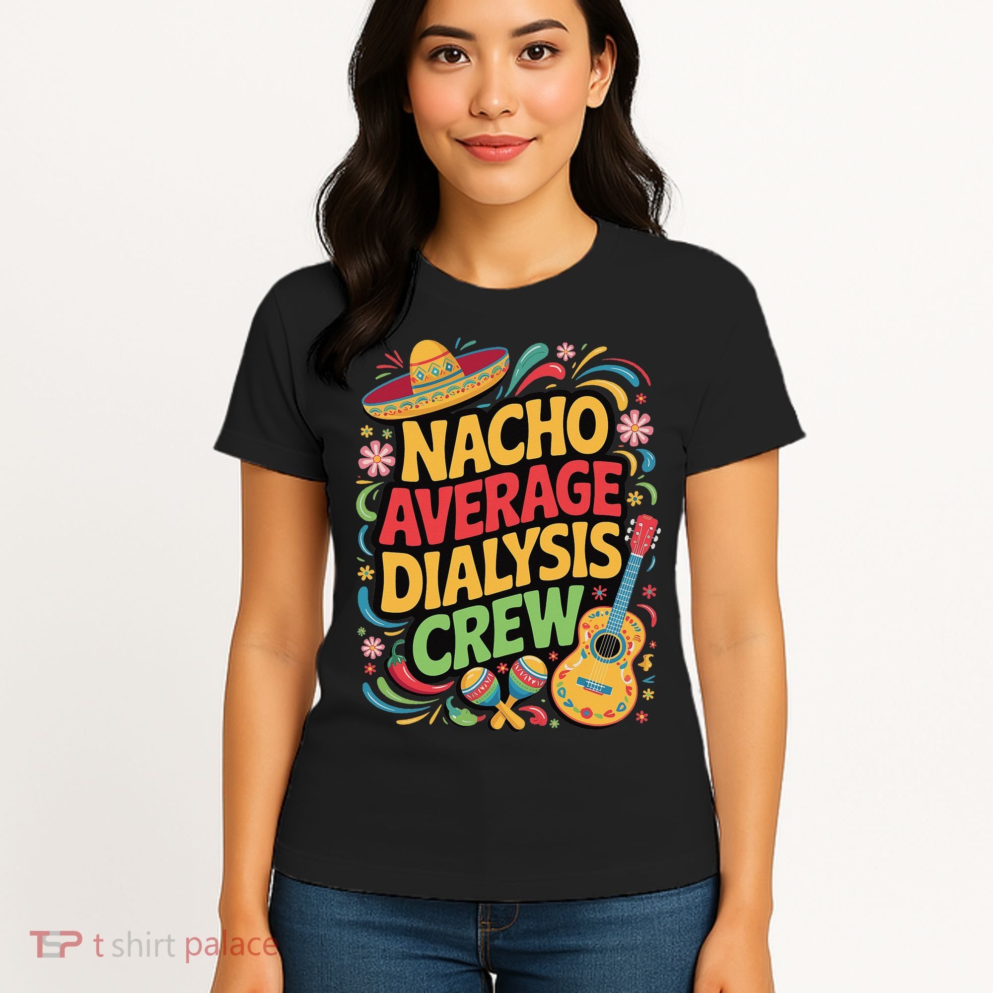 Nacho Average Dialysis Crew Women's T-Shirt