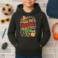 Nacho Average Dialysis Crew Kids Hoodie thumb 2
